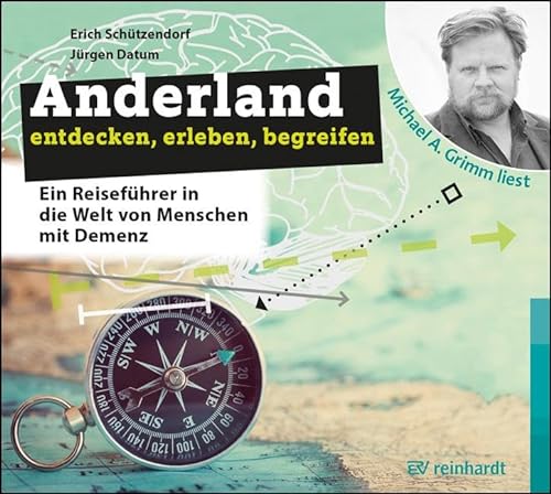 Anderland entdecken, erleben, begreifen (Hörbuch): Ein Reiseführer in die Welt von Menschen mit Demenz von Ernst Reinhardt Verlag